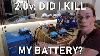 Ep 87 2 0v Did I Kill My Battery
